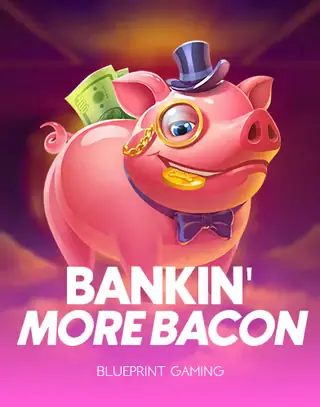 Bankin More Bacon by Blueprint Gaming